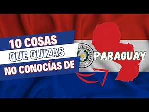 10 Cosas que NO Sabías de Paraguay 🇵🇾 | Datos Curiosos que te Sorprenderán