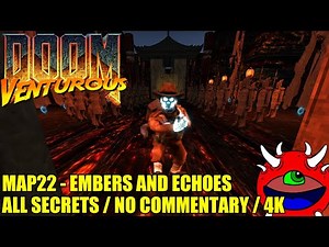 Doom: Venturous - MAP22 Embers and Echoes - 100% Secrets No Commentary