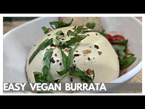Easy Vegan Burrata (dairy free buffalo cheese)