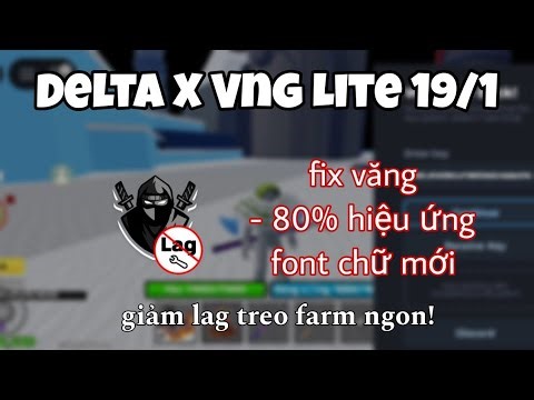 Fix Lag Delta X Vng 19/1 | Size 107mb, fixes crashing issues, reduces lag and crashes, smoother f...