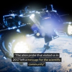“The alien probe that visited us in 2017 left a message for the scientific community” | Unveiling Truth