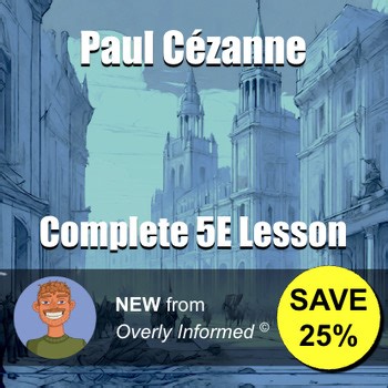 Paul Cézanne Complete 5E Lesson