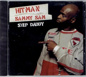 Hitman Sammy Sam - Step Daddy