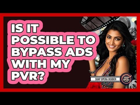Is It Possible To Bypass Ads With My PVR?