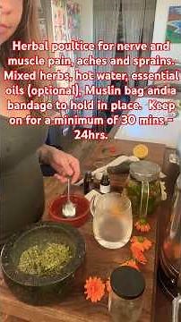 How to make a Herbal poultice for nerve and muscle pain, aches and sprains, bruises and more 🥰