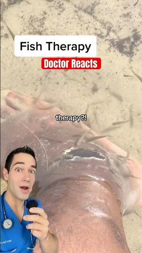 Doctor Reacts: fish therapy?!