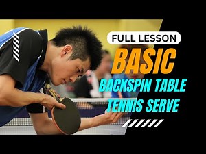 Learn and Improve the Basic Backspin Table Tennis Serve