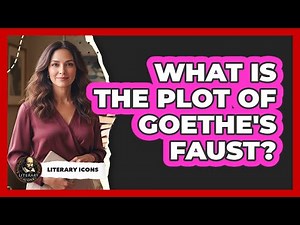 What Is The Plot Of Goethe's Faust?
