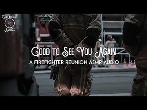 [F4A] Good to See You Again (Car Wreck Rescue pt 2) [Firefighter ASMR] [Reunion] [Asked Out]