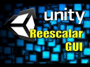 UNITY - Reescalar Elementos GUI