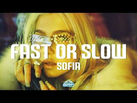 Sofia - Fast Or Slow (Lyrics)