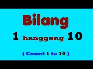 Bilang 1 hanggang 10 | Learn to count 1 to 10 | Tagalog - English