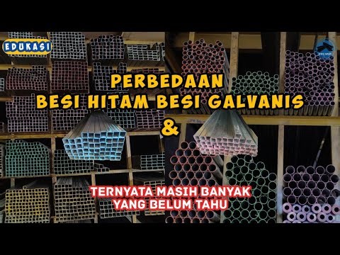 perbedaan besi hitam dan besi galvanis beserta kegunaannya
