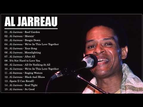 Al Jarreau Greatest Hits Full Album - Al Jarreau Best Songs Playlist - Al Jarreau Live