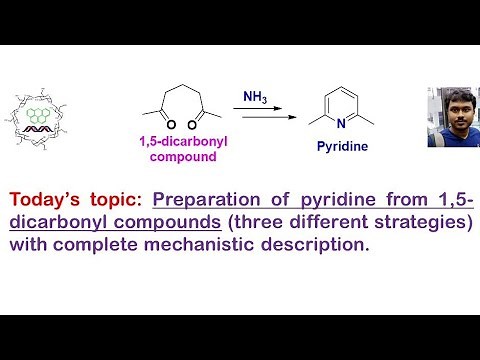 Preparation of Pyridine: 1,5-dicarbonyl compounds and ammonia followed by aromatization.