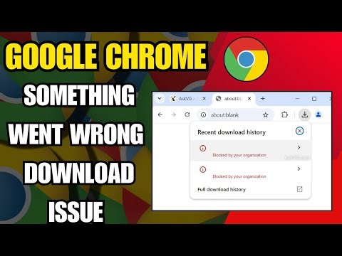 Google Chrome Download Failed “Something Went Wrong” Error | Windows Fix