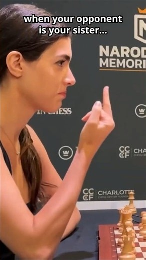 playing your sister in a chess tournament...