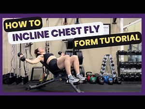 Dumbbell Incline Chest Fly / Pec Fly | Exercise Tutorial