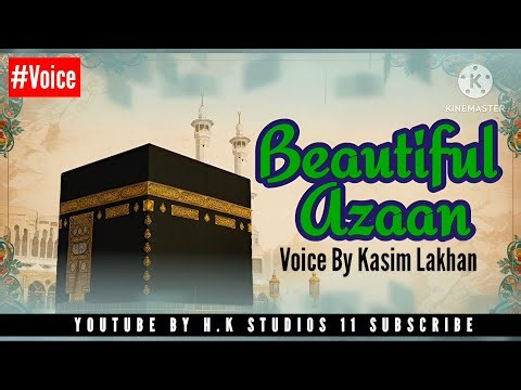 Beautiful AZAAN اذآن Voice By Kasim Lakhan