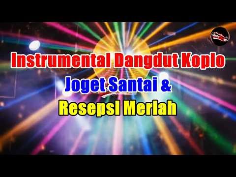 Instrumental Dangdut Koplo 🔥 Tanpa Vokal | Joget Santai & Resepsi Meriah!