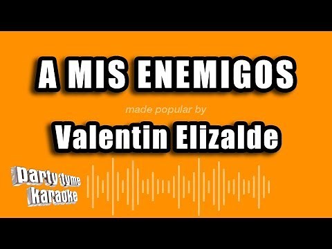 Valentin Elizalde - A Mis Enemigos (Versión Karaoke)