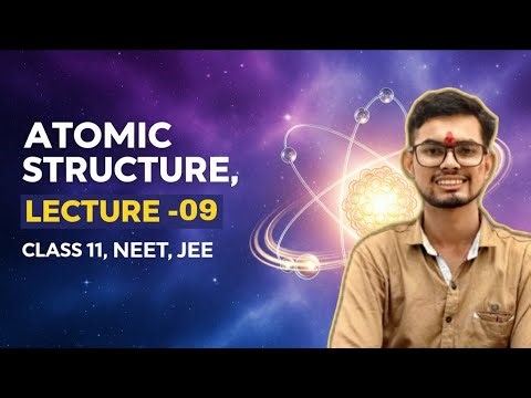 Atomic Structure Lecture 09 | Bohr’s Atomic Model | Class 11 Chemistry | NEET JEE