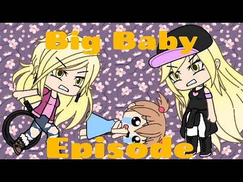 Big Baby Episode 3 Gacha Life