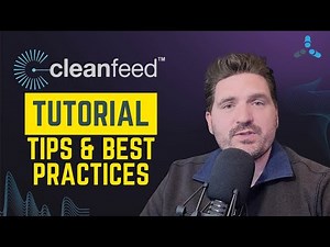 How to Use Cleanfeed: Tips & Best Practices (TUTORIAL)