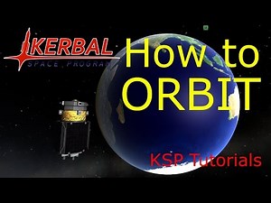 Kerbal Space Program - How to Orbit