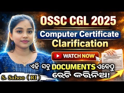 OSSC CGL all documents for form fillup and clarification regarding computer certificate #ossccgl2025