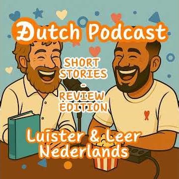 A1 Dutch - SS002 - A1 Verhaal: Geïnspireerd door "Verhalen uit het Park voor A1" - Learn Dutch