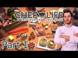 Chef Life: A Restaurant Simulator Part 1 - Grand Opening Day