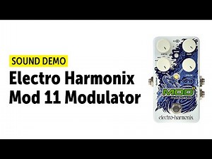 Electro Harmonix Mod 11 Modulator - Sound Demo (no talking)
