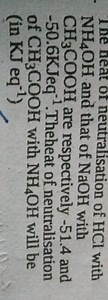 Ine neat of neutralisation of HCl with NH4​OH and that of NaOH ... | Filo