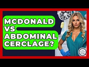 McDonald Vs Abdominal Cerclage? - The Operating Table