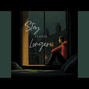 Stay A Little Longer