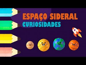 ESPAÇO SIDERAL / Curiosidades para Crianças - Educação Infantil.