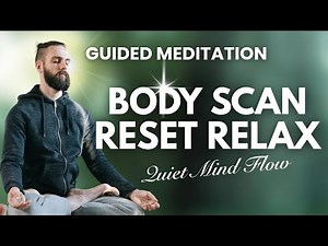 15-Minute Meditation: Guided Body Scan & Quiet Mind Flow | Relax, Reset, & Restore: