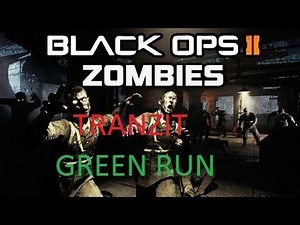 Call of Duty Black Ops 2 : GREEN RUN - First Zombie Gameplay