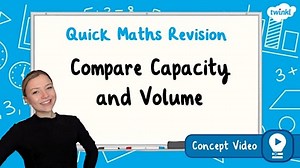 Compare Capacity and Volume | KS2 Maths Concept Video