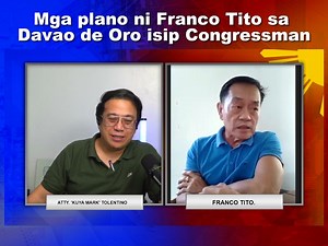 28K views · 674 reactions | Mga plano ni Franco Tito sa Davao de Oro isip Congressman Exclusive LIVE Interview with Davao de Oro 1st District Congressional Candidate FRANCO TITO. For Free Legal Advice, please call 09688811912 or 09173295353. Landline: (02) 70007846 | Atty. Mark Tolentino | Facebook