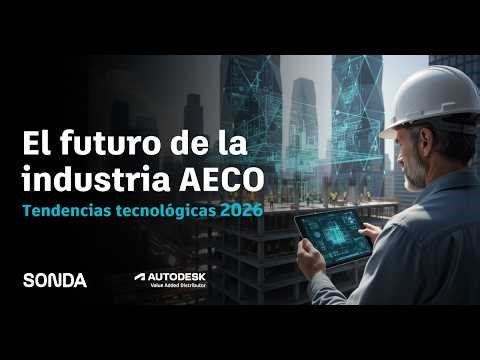El futuro de la industria AECO | Tendencias y tecnologías que marcarán 2026