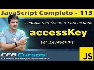 Aprendendo sobre a propriedade accessKey em Javascript - Curso de Javascript - Aula 113