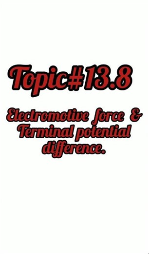 Topic#13.8|Electromotive force & terminal potential difference |Class 12 Physics |Chapter #13(notes)