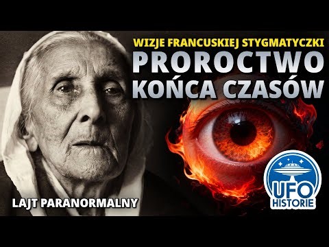 Trzy dni ciemności i wielki kryzys ludzkości. Przepowiednie Marie Julie Jahenny - lajt paranormalny