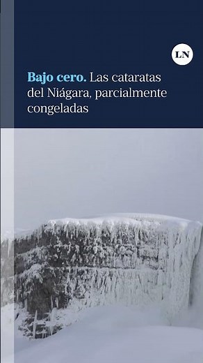 Bajo cero: las cataratas del Niágara, parcialmente congeladas