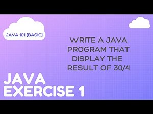 Java Exercise 1 - Basic operations in Java [Java 101]