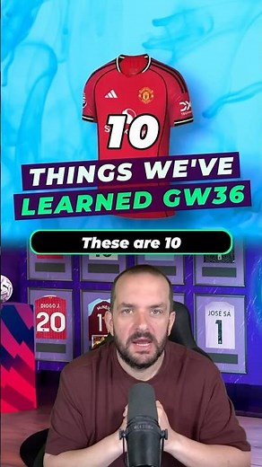10 things we've learned ahead of Gameweek 36 #fpl #fantasypremierleague #fpltips