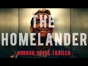 "The Homelander" | Horror Style Trailer