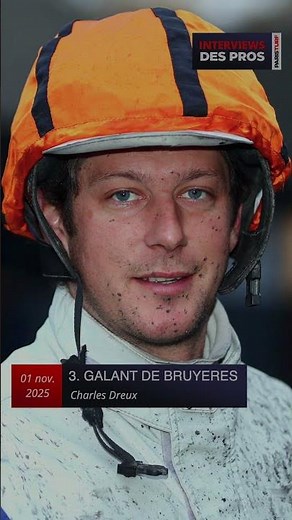 CHARLES DREUX | TRAINER AND DRIVER OF GALANT DE BRUYERES | QUINTE RACE ON SATURDAY, NOVEMBER 1ST ...
